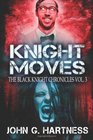 Knight Moves (Black Knight Chronicles, Bk 3)