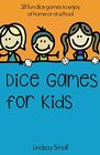 Dice Games for Kids: 38 Brilliant Dice Games to Enjoy at School or at Home