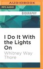I Do It With the Lights On: And 10 More Discoveries on the Road to a Blissfully Shame-Free Life