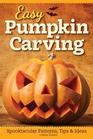 Easy Pumpkin Carving Spooktacular Patterns Tips  Ideas