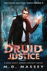 Druid Justice: A New Adult Urban Fantasy Novel (The Colin McCool Paranormal Suspense Series)