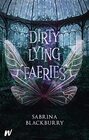 Dirty Lying Faeries (Enchanted Fates, Bk 1)
