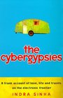 The Cybergypsies A Frank Account of Love Life and Travels on the Electronic Frontier