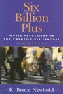 Six Billion Plus World Population in the Twentyfirst Century