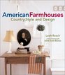 American Farmhouses Country Style and Design