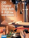 200 Original Shop Aids  Jigs for Woodworkers