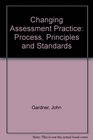 Changing Assessment Practice Process Principles and Standards