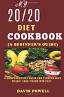 My 20/20 Diet cookbook  A Comprehensive Guide for Turning Your Weight Loss Vision into Fact