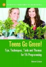 Teens Go Green Tips Techniques Tools and Themes for YA Programming