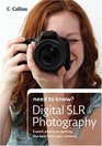 Collins Need to Know Digital SLR Photography Expert Advice on Getting the Best from Your Camera