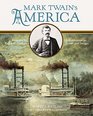 Mark Twain's America A Celebration in Words and Images
