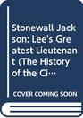 Stonewall Jackson Lee's Greatest Lieutenant