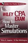 Wiley CPA Exam  How to Master Simulations