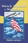 Miracle Moments  Memories Journeys on the Sea of Life