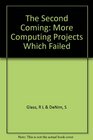 Second Coming More Computing Projects Which Failed