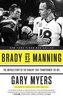 Brady vs Manning The Untold Story of the Rivalry That Transformed the NFL
