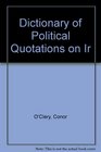 The dictionary of political quotations on Ireland 18861987 Phrases make history here