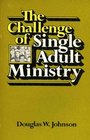 The Challenge of Single Adult Ministry