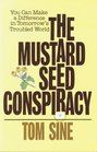 The Mustard Seed Conspiracy: You Can Make a Difference in Tomorrow\'s Troubled World