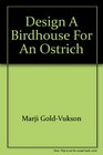 Design a Birdhouse for an Ostrich