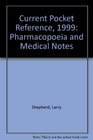 Current Pocket Reference 1999 Pharmacopoeia and Medical Notes