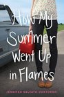 How My Summer Went Up in Flames