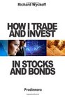 How I Trade and Invest In Stocks and Bonds