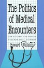 The Politics of Medical Encounters  How Patients and Doctors Deal With Social Problems