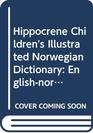 Hippocrene Children's Illustrated Norwegian Dictionary Englishnorwegian/norwegianenglish