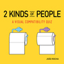 2 Kinds of People: A Visual Compatibility Quiz