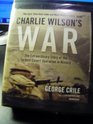 Charlie Wilson's War The Extraordinary Story of the Largest Covert Operation in History