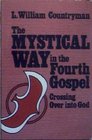 The Mystical Way in the Fourth Gospel Crossing Over Into God