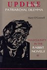 Updike and the Patriarchal Dilemma Masculinity in the Rabbit Novels
