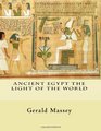 Ancient Egypt The Light of the World Vol 1 and 2