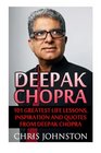 Deepak Chopra 101 Greatest Life Lessons Inspiration and Quotes From Deepak Chopra