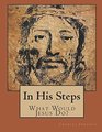 In His Steps What Would Jesus Do