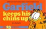 Garfield Keeps His Chins Up (Garfield #23)