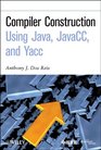 Compiler Construction Using Java JavaCC and Yacc