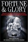 Fortune  Glory Tales of History's Greatest Archaeological Adventurers