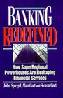 Banking Redefined How Superregional Powerhouses Are Reshaping Financial Services