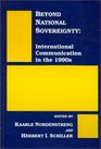 Beyond National Sovereignty International Communications in the 1990s