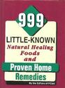 999 Little Known Natural Healing Foods and Proven Home Remedies