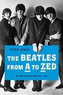 The Beatles from A to Zed: An Alphabetical Mystery Tour