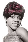 The Lost Supreme The Life of Dreamgirl Florence Ballard