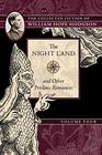 The Night Land and Other Perilous Romances The Collected Fiction of William Hope Hodgson Volume 4