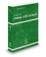Federal Criminal Code and Rules 2016 Revised ed