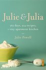 Julie and Julia : 365 Days, 524 Recipes, 1 Tiny Apartment Kitchen