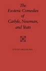 The Esoteric Comedies of Carlyle Newman and Yeats
