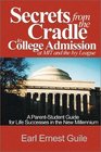 Secrets from the Cradle to College Admission at Mit and the Ivy League A ParentStudent Guide for Life Successes in the New Millennium