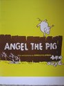 Angel the pig